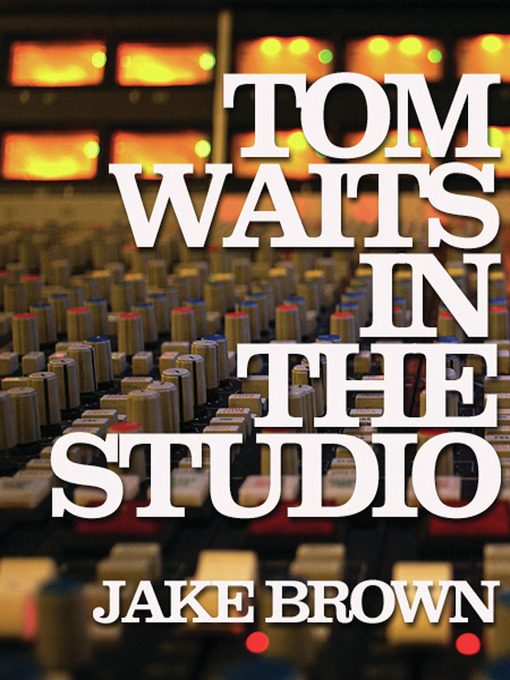 Title details for Tom Waits by Jake Brown - Available